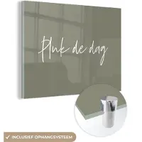 MuchoWow Glasschilderij 160x120 cm - Schilderij acrylglas - Carpe diem - Tekst - Quotes - Pluk de dag - Foto op glas - Schilderijen