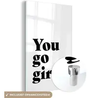MuchoWow Glasschilderij 40x60 cm - Schilderij acrylglas - Spreuken - You go girl - Meisjes - Kinderen - Quotes - Foto op glas - Schilderijen