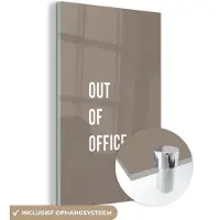 MuchoWow Glasschilderij 120x180 cm - Schilderij acrylglas - Quotes - Out of office - Bruin - Foto op glas - Schilderijen