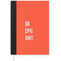 MuchoWow Notitieboek - Schrijfboek - Quotes - Do epic shit - Oranje - Notitieboekje klein - A5 formaat - Schrijfblok