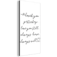 MuchoWow Wanddecoratie Metaal - Aluminium Schilderij Industrieel - Quotes - Liefde - Spreuken - Zwart wit - 40x80 cm - Dibond - Foto op aluminium - Industriële muurdecoratie - Voor de woonkamer/slaapkamer