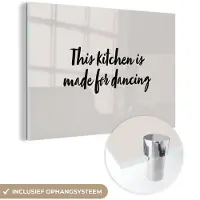 MuchoWow Glasschilderij 150x100 cm - Schilderij acrylglas - Quotes - Spreuken - This kitchen is made for dancing - Dansen - Foto op glas - Schilderijen