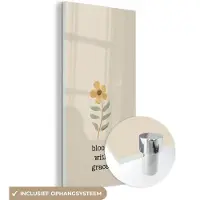 MuchoWow Glasschilderij 40x80 cm - Schilderij acrylglas - Quotes - Spreuken - Bloom with grace - Foto op glas - Schilderijen