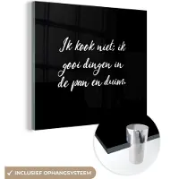 MuchoWow Glasschilderij 90x90 cm - Schilderij acrylglas - Ik kook niet - Spreuken - Koken - Humor - Quotes - Foto op glas - Schilderijen