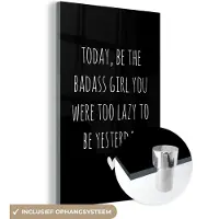 MuchoWow Glasschilderij 20x30 cm - Schilderij acrylglas - Engelse quote "Today, be the badass you were to lazy to be yesterday" op een zwarte achtergrond - Foto op glas - Schilderijen