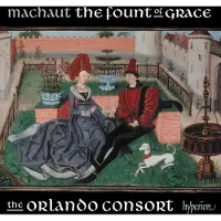 Universal Music Orlando Consort - Machaut The Fount Of Grace (CD)
