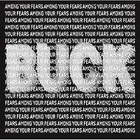 AUTRE DISTRIBUTION AMONG YOUR FEARS/LP