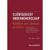 Boom uitgevers Den Haag Cliëntgericht ondernemerschap: handboek voor advocaat en notaris