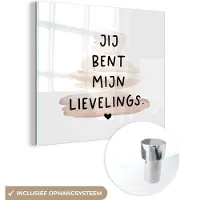 MuchoWow Glasschilderij 90x90 cm - Schilderij acrylglas - Quotes - Liefde - Relatie - Jij bent mijn lievelings - Spreuken - Foto op glas - Schilderijen