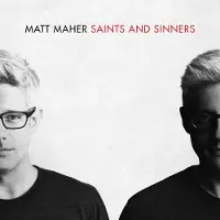 Coast2Coast Matt Maher - Saints And Sinners (CD)