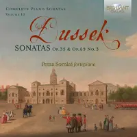 Brilliant Classics Petra Somlai - Dussek: Sonatas Op. 35 & Op. 69 No. 3, Vol. 10 (CD)