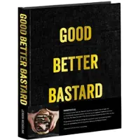 The Bastard Kookboek Good Better Bastard