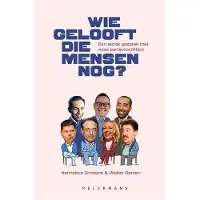 Pelckmans Wie gelooft die mensen nog?