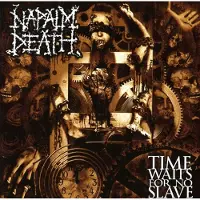 Napalm Death Time Waits For No Slave