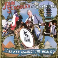 Coast2Coast John Schooley & His One Man Band - One Man Against The World (LP)