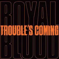 Royal Blood - Trouble’s Coming (LP)