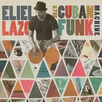 Import Eliel Lazo & The Cuban Funk Machine