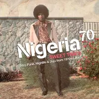 Strut Records Nigeria 70 - Sweet Times