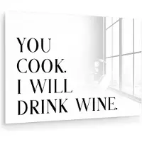 MuchoWow Glasschilderij 150x100 cm - Schilderij acrylglas - Quote - 'You cook, I will drink wine' - Zwart - Wit - Foto op glas - Muurdecoratie woonkamer - Wanddecoratie slaapkamer - Schilderijen
