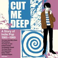 Ginza.se CUT ME DEEP - A STORY OF INDE POP 1985-1989