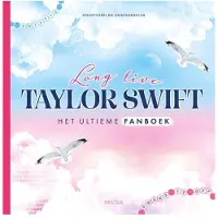 Deltas Long live Taylor Swift Het ultieme fanboek