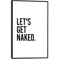 Praxis Schilderij Let's Get Naked Tekst - Citaat - Slim Frame 20x30 Cm Mdf Zwart-wit