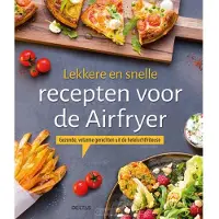 Deltas Lekkere en snelle recepten voor de Airfryer -