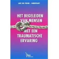 Boom uitgevers Amsterdam Het begeleiden van mensen met een traumatische ervaring