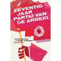 Boom uitgevers Amsterdam Zeventig jaar Partij van de Arbeid