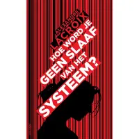 Ten Have Hoe word je geen slaaf van het systeem? (Paperback)