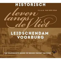 Walburg Pers B.V., Uitgeverij Historisch leven langs de Vliet (Hardback)