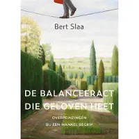 Uitgeverij van Warven De balanceeract die geloven heet