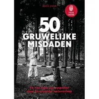 Kosmos True Crime - 50 gruwelijke misdaden (Hardback)