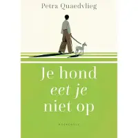 20 Leafdesdichten Je hond eet je niet op