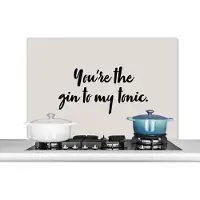 KitchenYeah Spatscherm keuken 100x65 cm - Kookplaat achterwand You're the gin to my tonic - Gin - Quotes - Koken - Spreuken - Muurbeschermer - Spatwand fornuis - Hoogwaardig aluminium