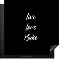KitchenYeah Inductie beschermer 78x78 cm - Quotes - Live love bake - Bakken - Spreuken - Kookplaataccessoires - Afdekplaat voor kookplaat - Inductiebeschermer - Inductiemat - Inductieplaat mat