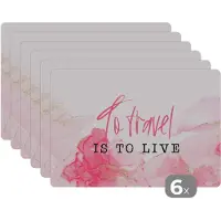 KitchenYeah Placemat - Placemats kunststof - Spreuken - Quotes - To travel is to live - Marmer - 45x30 cm - 6 stuks - Hittebestendig - Anti-Slip - Onderlegger - Afneembaar