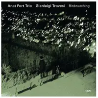 OUTHERE Gianluigi Trovesi, Anat Fort Trio - Birdwatching (CD)