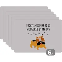 KitchenYeah Placemat - Placemats kunststof - Quotes - Today's good mood is sponsored by my dog - Spreuken - Honden - 45x30 cm - 6 stuks - Hittebestendig - Anti-Slip - Onderlegger - Afneembaar
