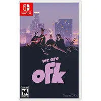We Are Ofk | Switch