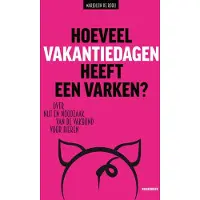 Uitgeverij Noordboek Hoeveel vakantiedagen heeft een varken? (Paperback)