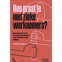 Lannoo Hoe praat je met zieke werknemers? (Paperback)