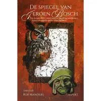Uitgeverij Aspekt De spiegel van Jeroen Bosch (Paperback)