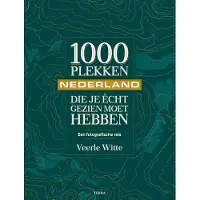 Terra 1000 plekken die je écht gezien moet hebben - Nederland (Hardback)