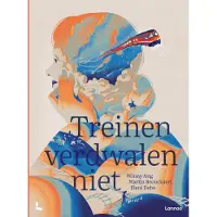 Lannoo Treinen verdwalen niet (Hardback)