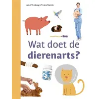 Uitgeverij Zwijsen België Wat doet de dierenarts?