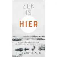 Samsara Uitgeverij b.v. Zen is hier (Hardback)