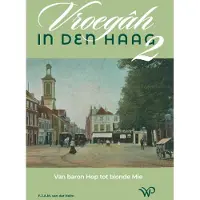 Walburg Pers B.V., Uitgeverij Vroegâh in Den Haag - deel II (Paperback)