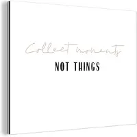MuchoWow Wanddecoratie Metaal - Aluminium Schilderij Industrieel - Tekst - Collect moments not things - Quotes - 40x30 cm - Dibond - Foto op aluminium - Industriële muurdecoratie - Voor de woonkamer/slaapkamer