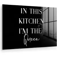 MuchoWow Glasschilderij 180x120 cm - Schilderij acrylglas - Quote - 'In this kitchen I'm the Queen' - Zwart - Wit - Foto op glas - Muurdecoratie woonkamer - Wanddecoratie slaapkamer - Schilderijen